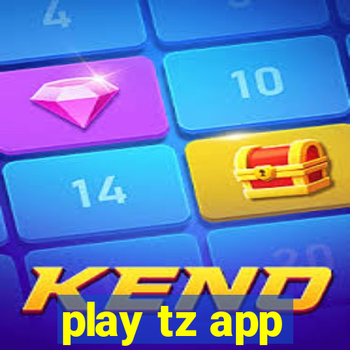 play tz app